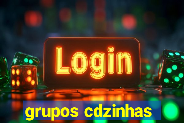 grupos cdzinhas